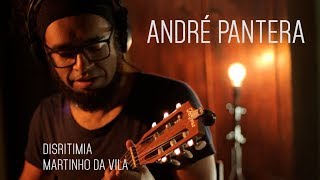 Disritmia  André Pantera  Martinho da Vila  Cover [upl. by Wisnicki916]