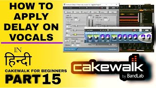 Cakewalk Tutorial How To Apply Delay On Vocals In Cakewalk By Bandlab cakewalkbybandlab [upl. by Asial568]