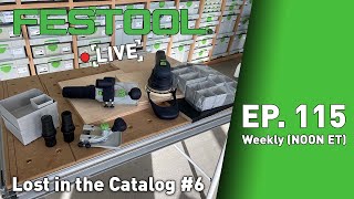 Festool Live Episode 115  Lost in the Catalog 6 [upl. by Lisbeth98]