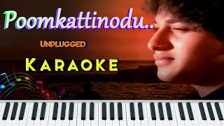 പൂങ്കാറ്റിനോടും Unplugged Karaoke  Poonkattinodum Unplugged Karaoke  Poonkattinodum Song Karaoke [upl. by Aistek237]