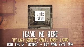 Leave Me Here  My Last Goodbye Feat Robert Ljung STREAM VIDEO [upl. by Niasuh376]