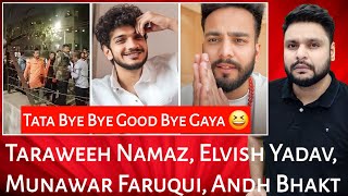 Taraweeh Namaz  Elvish Yadav  Munawar Faruqui  Andh Bhakt  Mr Reaction Wala [upl. by Aniroc]