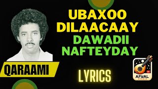 Muuse ismaaciil Qalinle   Ubaxoo dilaacay  Qaraami  Lyrics [upl. by Ahsertal626]