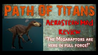 Path Of Titans Aerosteon Mod Review [upl. by Rozelle970]