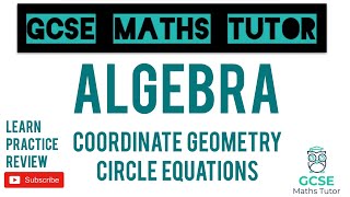 Coordinate Geometry  Equations of Circles  Part 3  Grade 79 Maths Series  GCSE Maths Tutor [upl. by Nauqe]