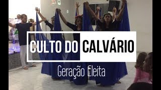 Coreografia Culto do Calvário  Ministério Geração Eleita [upl. by Aroel]