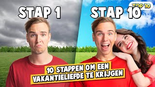 10 STAPPEN OM EEN VAKANTIELIEFDE TE KRIJGEN [upl. by Esinert24]