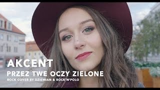 Akcent  Przez Twe Oczy Zielone Rock cover by Dziemian amp RnP feat Zenon Martyniuk [upl. by Rosanne797]