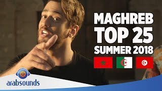 TOP 25 GREATEST MAGHREB HITS OF SUMMER 2018 Saad Lamjarred Soolking Balti LAlgérino amp more [upl. by Denae]