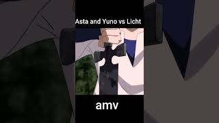 Asta and Yuno vs Lichtblack clover amvAsta and Yuno vs Licht amv [upl. by Bartholemy770]