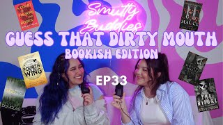 EP33  Guess That Dirty Mouth Bookish Edition [upl. by Aerehs]