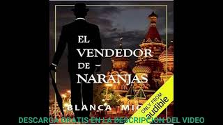 El vendedor de naranjaaudiolibroBlanca Miosi [upl. by Adalbert529]