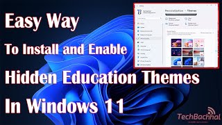 How to Install and Enable Hidden Education Themes in Windows 11 [upl. by Bruell]