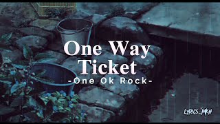 One Ok Rock  One Way Ticket Lyrics [upl. by Holofernes985]