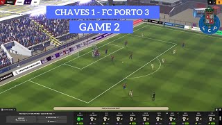 FM24 Chaves 1 FC Porto 3 Gameplay Game 2 [upl. by Nevil923]