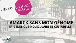 Lamarck sans mon génome  épigénétique moléculaire et culturelle [upl. by Eded]