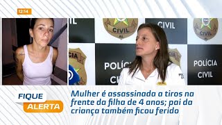 Mulher é assassinada a tiros na frente da filha de 4 anos pai da criança também ficou ferido [upl. by Grae225]