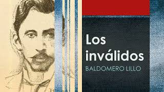 Los inválidos Sub Terra  Baldomero Lillo  cuento en audiolibro [upl. by Erhart]