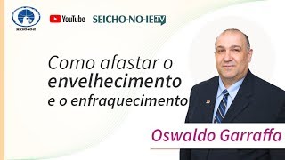 Como afastar o envelhecimento e o enfraquecimento  SEICHONOIE NA TV [upl. by Morlee812]