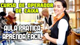 CURSO de OPERADOR DE CAIXA aula pratica 2 PASSO A PASSO [upl. by Audette694]