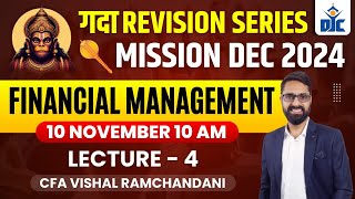 FINANCIAL MANAGEMENT  REVISION SERIES  LECTURE 4  CFA VISHAL RAMCHANDANI  DJC INDORE [upl. by Nasya]