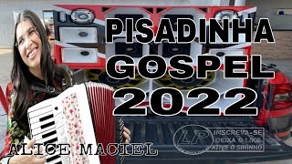 SELEÇÃO PISADINHA GOSPEL 2022 ALICE MACIEL REPERTÓRIO NOVOSÓ AS MELHORES [upl. by Drawoh202]