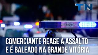 Comerciante reage a assalto e é baleado na Grande Vitória [upl. by Tris899]