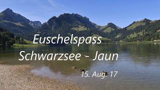 Schwarzsee  Euschelspass  Jaun  15 Aug 2017 [upl. by Gillman377]