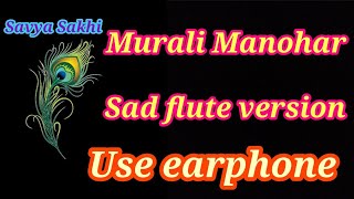 Heart touching sad flute song Murali Manohara mohana murari sad flute version [upl. by Yvonne100]