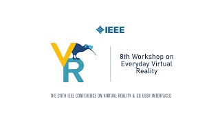 Workshop 8th Workshop on Everyday Virtual Reality  IEEE VR 2022 [upl. by Tadd]