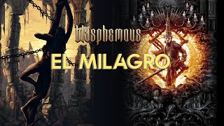 Toda la historia de BLASPHEMOUS  EL MILAGRO [upl. by Eggleston]