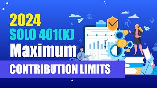 2024 Solo 401k Maximum Contribution Limits [upl. by Kred]