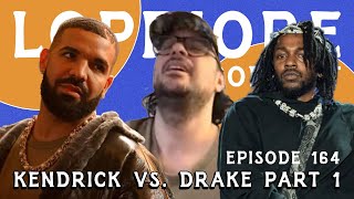 Kendrick Vs Drake Part 1 I The LoPriore Podcast 164 [upl. by Gaudette]