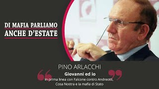 0107 Di Mafia parliamo anche dEstate  Pino Arlacchi [upl. by Leeth702]