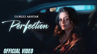 Perfection  Gurlez Akhtar Official Music Video New Punjabi Songs 2024  Latest Punjabi Songs 2024 [upl. by Renaxela]