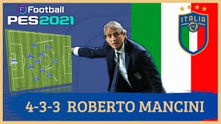 Roberto Mancini 433 Italia PES 2021 Tácticas [upl. by Nahgaem]