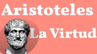 Aristoteles La Felicidad La Ética y la Virtud [upl. by Lezlie40]