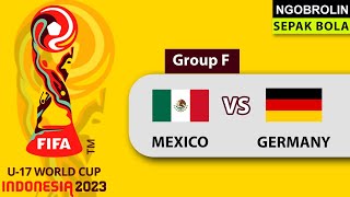 🔴 2023 World Cup U17 Group E  MEXICO vs GERMANY  NGOBROL SEPAKBOLA BOLABOLI [upl. by Annaek]