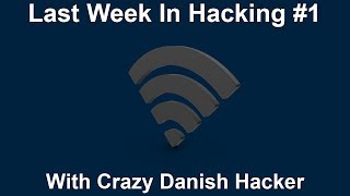 Last Week In Hacking 1 [upl. by Eceeryt]