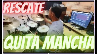 RESCATE  QUITA MANCHA  DRUM COVER [upl. by Eniamret]