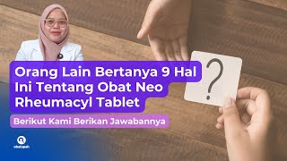 Pertanyaan Umum Yang Di Tanyakan Oleh Pengguna Obat Neo Rheumacyl Tablet [upl. by Ahseem]