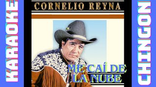 KARAOKE  Cornelio Reyna  Me Caí De La Nube [upl. by Loggia]