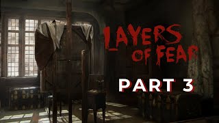 Layers of Fear  Part Three  Long play  No Commentary [upl. by Hardi522]