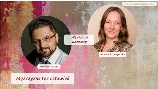 Mężczyzna też człowiek Rozmowa z Jarosławem Jaroszem rozmowa mężczyzna człowiek [upl. by Ellegna]