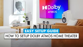 How To Set Up a DOLBY ATMOS Home Theater EASY Atmos Guide [upl. by Watkin]