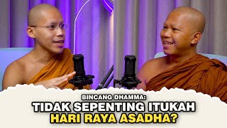 Tidak Sepenting Itukah Hari Raya Asadha Makna Asadha I Bhikkhu Santacitto amp Samanera Abhisarano [upl. by Dominus]