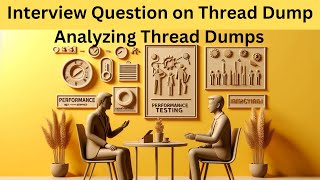 Interview Question  Mastering Thread Dump Analysis for Java Web App Performance [upl. by Aihsal]