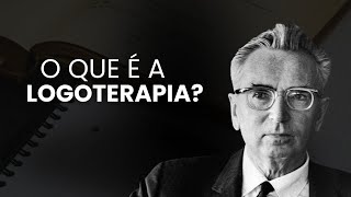 O que é a LOGOTERAPIA Conheça a teoria de VIktor Frankl [upl. by Ham]