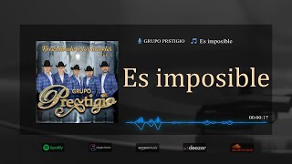 ES IMPOSIBLE  LETRA  GRUPO PRESTIGIO [upl. by Juley]