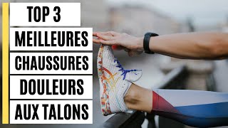 Top 3  Les Meilleures Chaussures pour les Douleurs aux Talons 👟👟 [upl. by Nesyla]